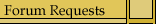 FORUM REQUESTS